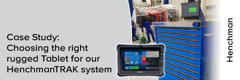 Case Study:  Choosing the right rugged Tablet for our HenchmanTRAK system